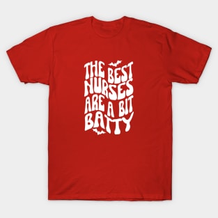 The best nurses are a bit batty, Halloween T-Shirt